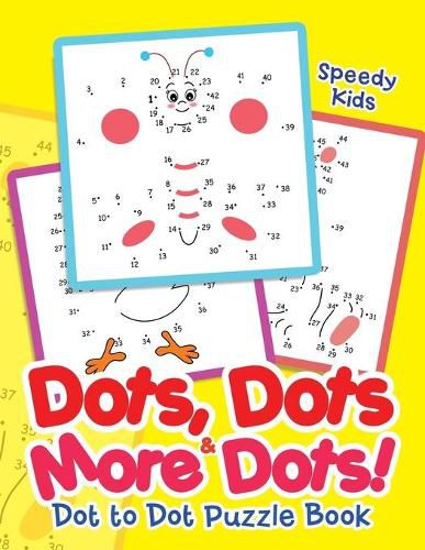 Cover image for Dots, Dots & More Dots! Dot to Dot Puzzle Book