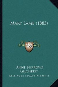 Cover image for Mary Lamb (1883) Mary Lamb (1883)