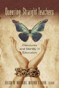 Cover image for Queering Straight Teachers: Discourse and Identity in Education