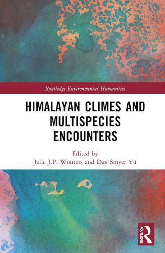 Cover image for Himalayan Climes and Multispecies Encounters