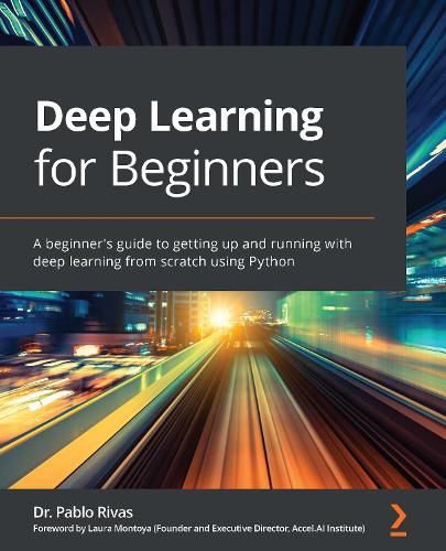 Cover image for Deep Learning for Beginners: A beginner's guide to getting up and running with deep learning from scratch using Python