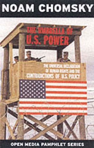 Cover image for The Umbrella of U.S. Power: The Universal Declaration of Human Rights and the Contradictions of US Policy