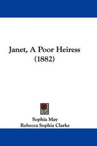 Cover image for Janet, a Poor Heiress (1882)
