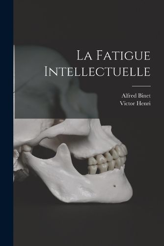 Cover image for La Fatigue Intellectuelle