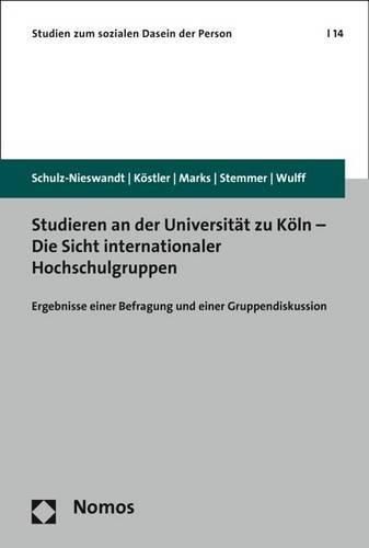 Cover image for Studieren an Der Universitat Zu Koln - Die Sicht Internationaler Hochschulgruppen: Ergebnisse Einer Befragung Und Einer Gruppendiskussion