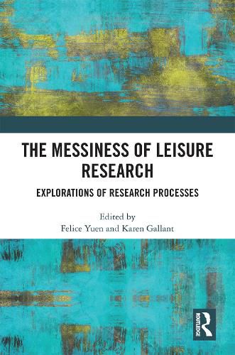 Cover image for The Messiness of Leisure Research: Explorations of Research Processes