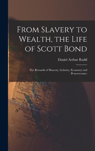 From Slavery to Wealth, the Life of Scott Bond