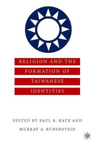 Cover image for Religion and the Formation of Taiwanese Identities