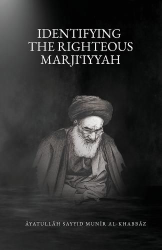 Cover image for Identifying the Righteous Marji&#703;iyyah
