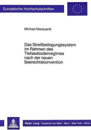 Cover image for Das Streitbeilegungssystem Im Rahmen Des Tiefseebodenregimes Nach Der Neuen Seerechtskonvention