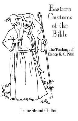 Cover image for Eastern Customs of the Bible: The Teachings of Bishop K. C. Pillai