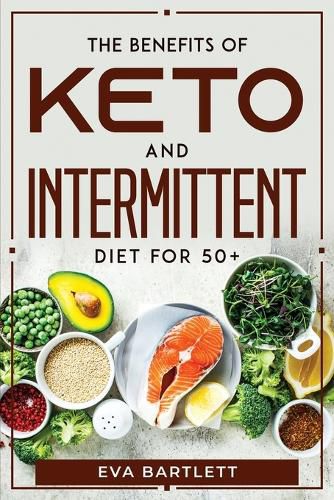 Cover image for The Benefits of Keto and Intermittent Diet for 50+