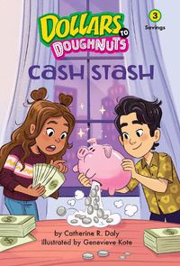 Cover image for Cash Stash (Dollars to Doughnuts Book 3)