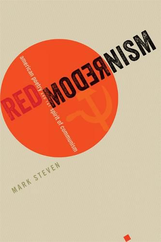 Cover image for Red Modernism: American Poetry and the Spirit of Communism