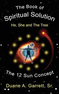 Cover image for The Book of Spiritual Solution: He, She and the Tree