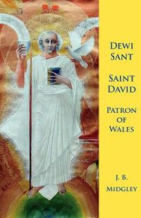 Cover image for Dewi Sant: Saint David Patron Saint of Wales