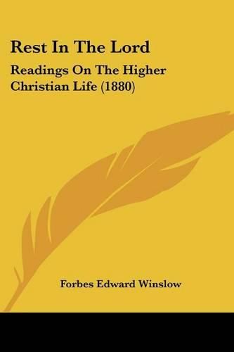 Cover image for Rest in the Lord: Readings on the Higher Christian Life (1880)