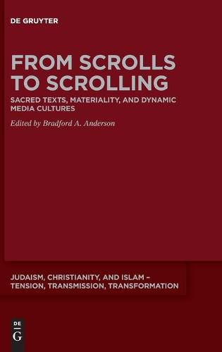 Cover image for From Scrolls to Scrolling: Sacred Texts, Materiality, and Dynamic Media Cultures