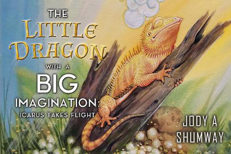 Cover image for The Little Dragon with a Big Imagination: Icarus Takes Flight