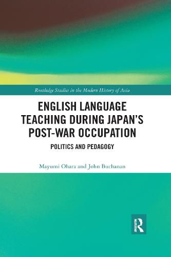 English Language Teaching during Japan's Post-war Occupation: Politics and Pedagogy