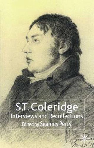 S.T. Coleridge: Interviews and Recollections