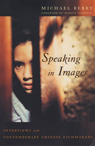 Cover image for Speaking in Images: Interviews with Contemporary Chinese Filmmakers