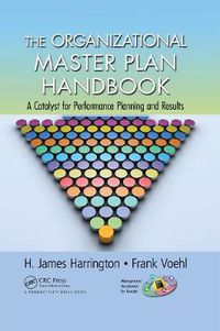 Cover image for The Organizational Master Plan Handbook: A Catalyst for Performance Planning and Results