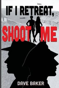 Cover image for If I Retreat, Shoot Me