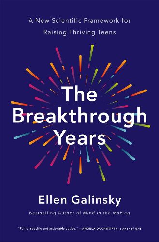 Cover image for The Breakthrough Years: Five Things Every Adolescent Wants Us to Know - And Why the Latest Research Says We Should Listen