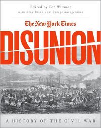 Cover image for The New York Times' Disunion: A History of the Civil War
