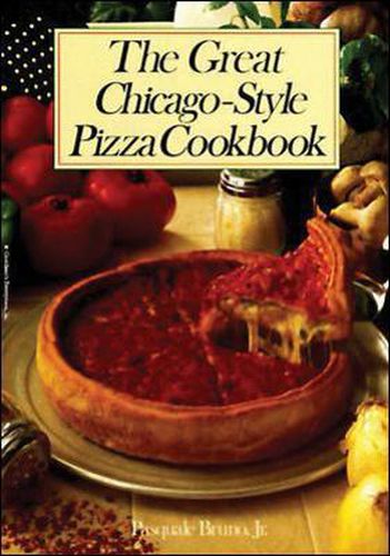 Cover image for The Great Chicago-Style Pizza Cookbook