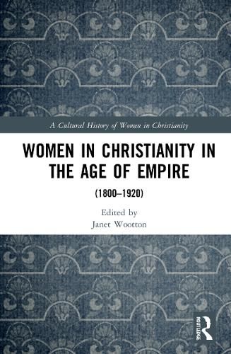 Cover image for Women in Christianity in the Age of Empire: (1800-1920)