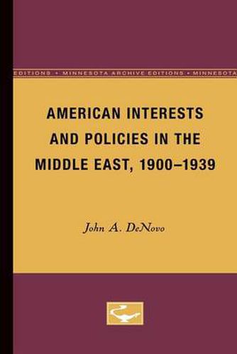 Cover image for American Interests and Policies in the Middle East, 1900-1939