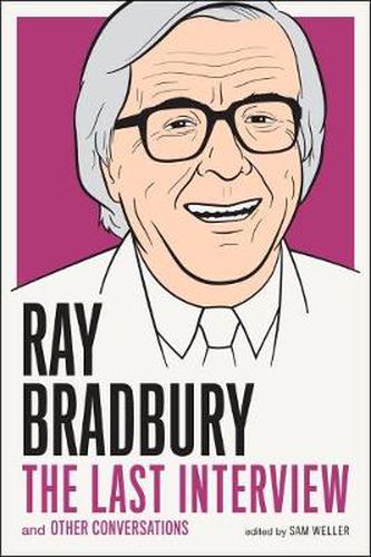 Cover image for Ray Bradbury: The Last Interview: And Other Conversations