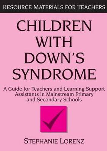 Cover image for Children with Down's Syndrome: A guide for teachers and support assistants in mainstream primary and secondary schools