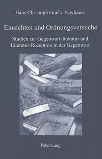 Cover image for Einsichten Und Ordnungsversuche: Studien Zur Gegenwartsliteratur Und Literatur-Rezeption in Der Gegenwart