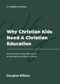 Cover image for Why Christian Kids Need a Christian Education