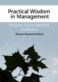 Cover image for Practical Wisdom in Management: Business Across Spiritual Traditions