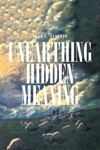 Cover image for Unearthing Hidden Meaning