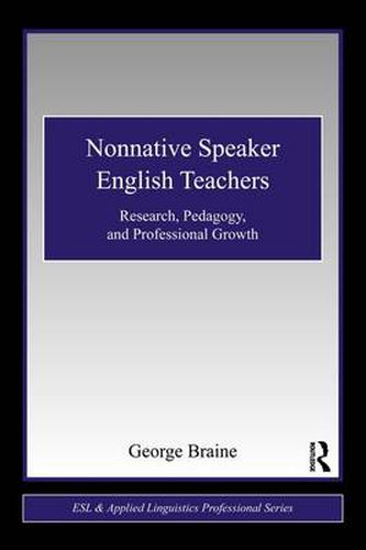 Cover image for Nonnative Speaker English Teachers: Research, Pedagogy, and Professional Growth