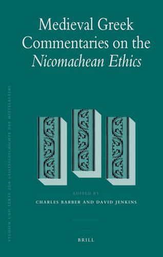 Medieval Greek Commentaries on the Nicomachean Ethics