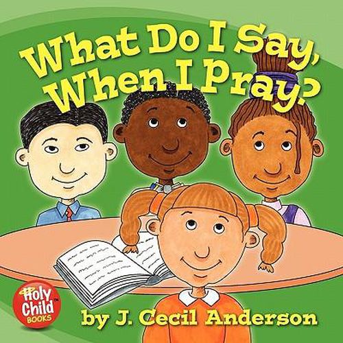 Cover image for What Do I Say, When I Pray?