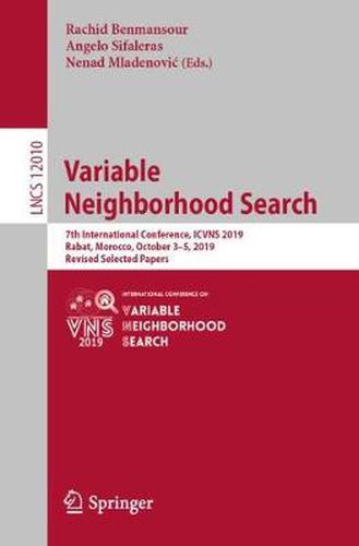 Variable Neighborhood Search: 7th International Conference, ICVNS 2019, Rabat, Morocco, October 3-5, 2019, Revised Selected Papers