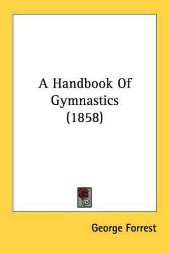 Cover image for A Handbook of Gymnastics (1858)