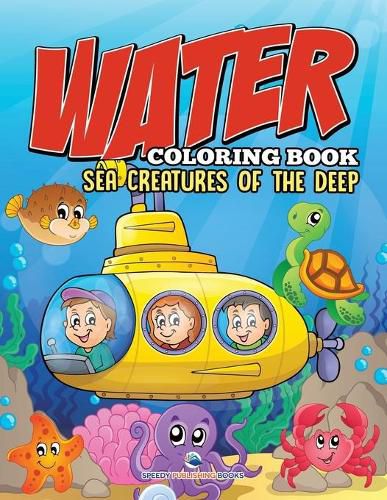 Cover image for Water Coloring Book: Sea Creatures of the Deep