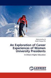 Cover image for An Exploration of Career Experiences of Women University Presidents