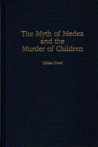 Cover image for The Myth of Medea and the Murder of Children