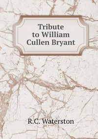 Cover image for Tribute to William Cullen Bryant