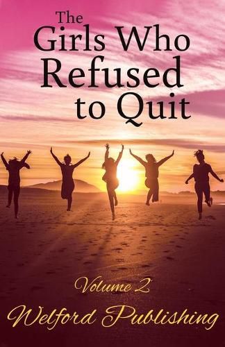 Cover image for The Girls Who Refused to Quit - Volume 2