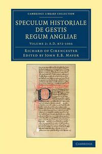 Cover image for Ricardi de Cirencestria speculum historiale de gestis regum Angliae